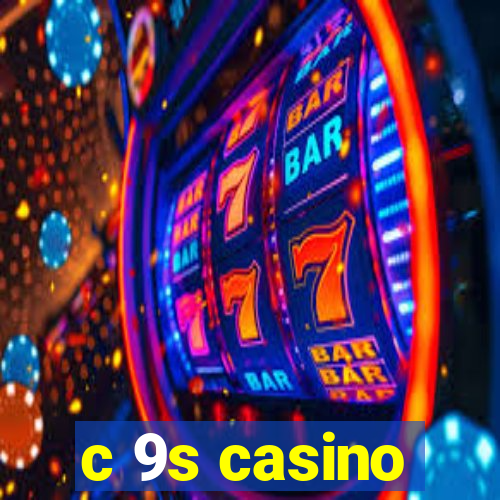 c 9s casino